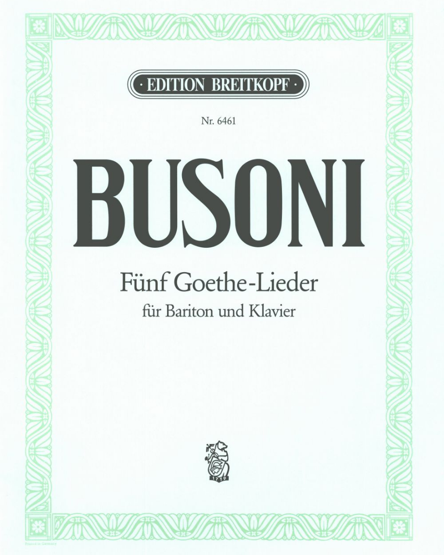Five Goethe-Lieder, opp. 295, 298 & 299 — 布索尼