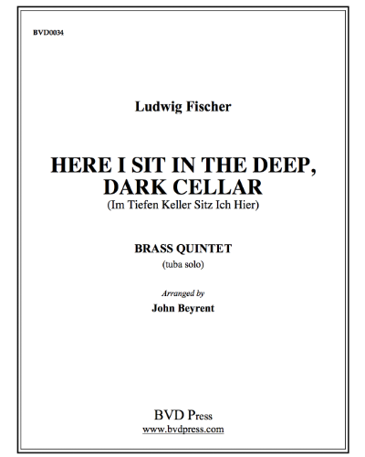 Here I Sit in the Deep, Dark Cellar — Johann Ignaz Ludwig Fischer