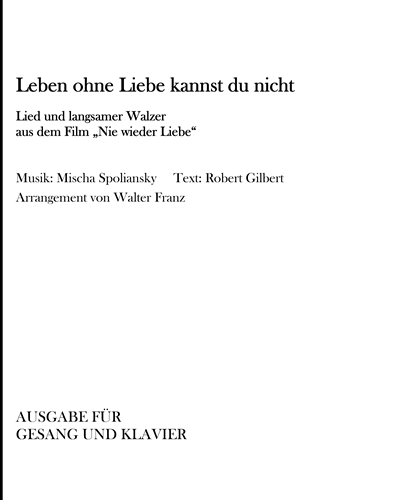 Leben ohne Liebe kannst du nicht (aus dem Film "Nie wieder Liebe") — Mischa Spoliansky