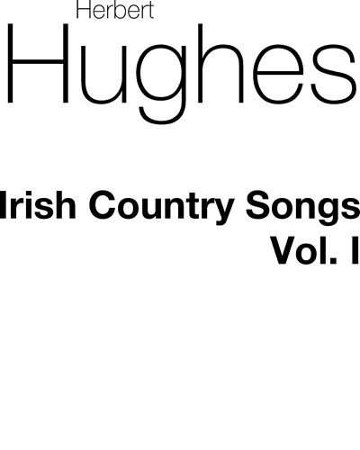 Irish Country Songs, Vol. 1 — Herbert Hughes