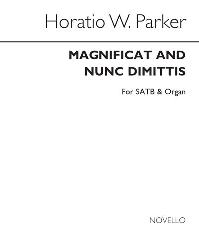 Magnificat & Nunc Dimittis (in E-flat), op. 34 — Horatio Parker