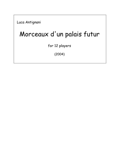 Morceaux d'un palais futur — Luca Antignani