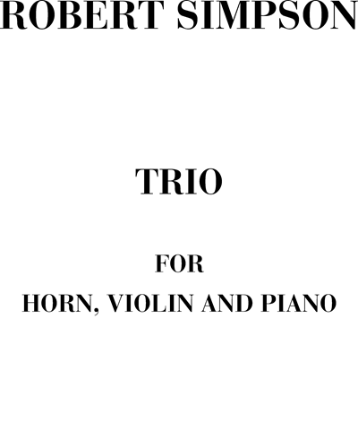 Trio for Horn, Violin and Piano — Robert Simpson