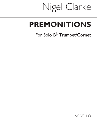 Premonitions for Solo Trumpet or Cornet — Nigel Clarke