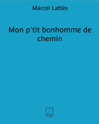 Mon p'tit bonhomme de chemin (chanson du film "Fedora") — Marcel Lattès