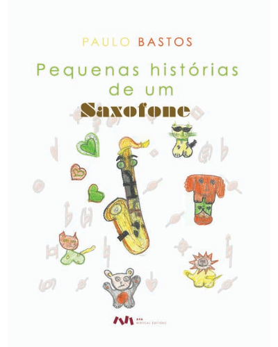 Pequenas Histórias de um Saxofone — Paulo Bastos