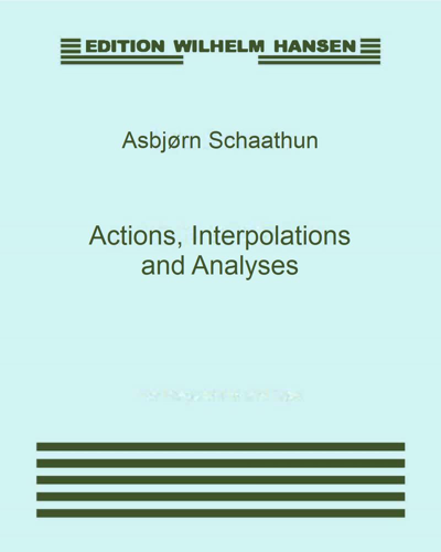 Actions, Interpolations and Analyses — Asbjørn Schaathun