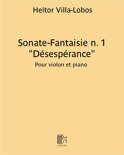 Sonate-Fantaisie No. 1 'Désespérance' — 维拉-洛博斯