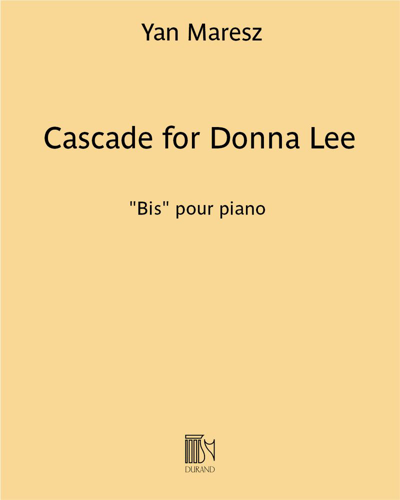 Cascade for Donna Lee — Yan Maresz