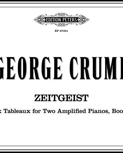 Zeitgeist (Six Tableuax for Two Amplified Pianos, Book 1) — 乔治·克拉姆