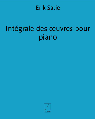 Complete Piano Works, Published by Éditions Salabert — 萨蒂