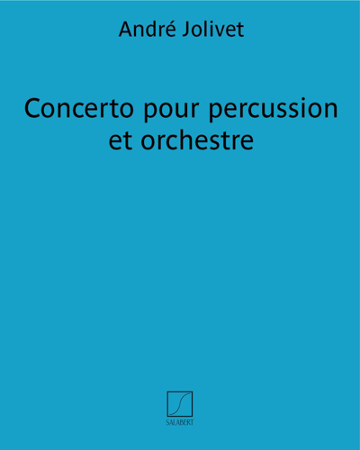 Concerto for Percussion and Orchestra — 安德烈·若利韦