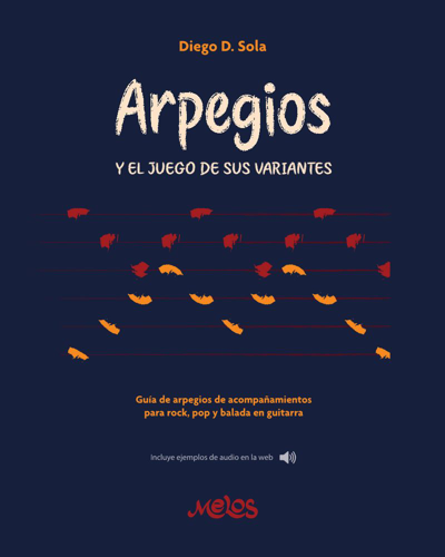 Arpegios y el juego de sus variantes — Diego D. Sola