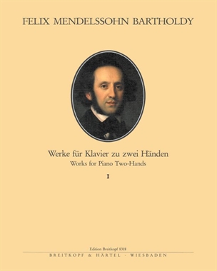 Complete Piano Works for Two Hands, Vol. 1 — Felix Mendelssohn Bartholdy