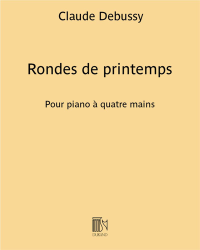 Rondes de printemps (Extract No. 3 from 'Images') — 德彪西