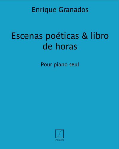Escenas poéticas & Libro de horas — Enrique Granados