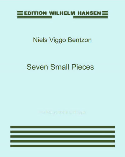 Seven Small Pieces, op. 3 — Niels Viggo Bentzon