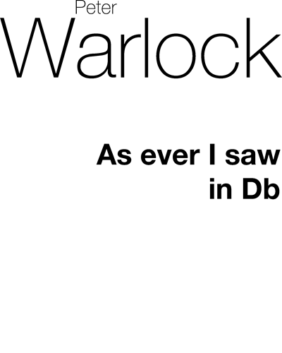 As Ever I Saw (in D-flat) — Peter Warlock