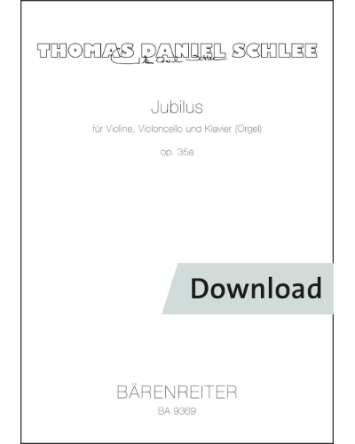 Jubilus für Violine, Violoncello und Klavier (Orgel), op. 35a — Thomas Daniel Schlee