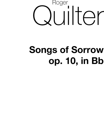 Songs of Sorrow, op. 10 — 罗杰·奎尔特