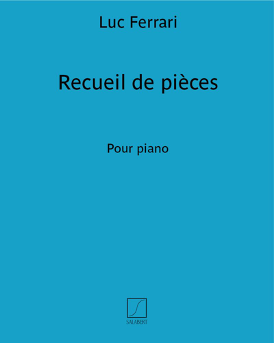 Recueil de pièces — Luc Ferrari