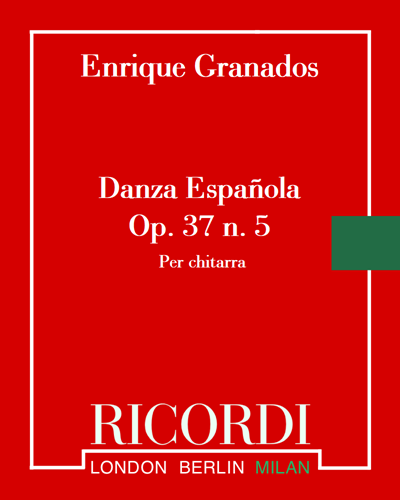 Danza Española, op. 37 no. 5 — 格拉纳多斯