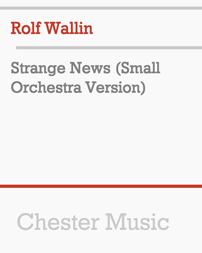 Strange News [Small Orchestra Version] — Rolf Wallin