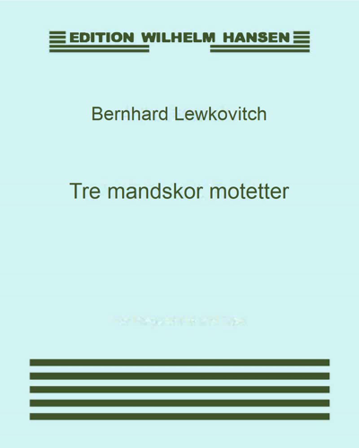 Three Male Voice Motets — Bernhard Lewkovitch