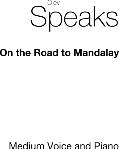 On the Road to Mandalay (from 'Barrack-Room Ballads') — Oley Speaks