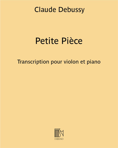 Petite Pièce (Transcription for Violin and Piano) — 德彪西