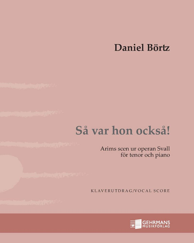 She was like that as well! (from the opera "Svall") — Daniel Börtz