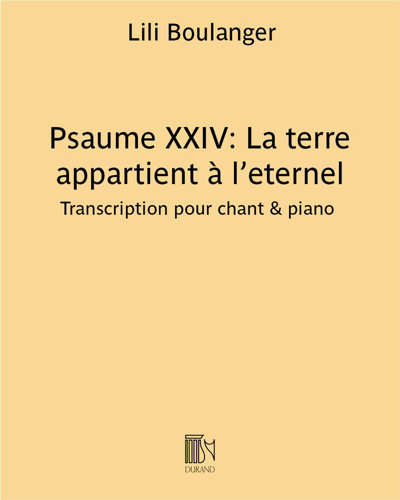 Psalm XXIV: The earth is the Lord's — 莉莉·布朗热
