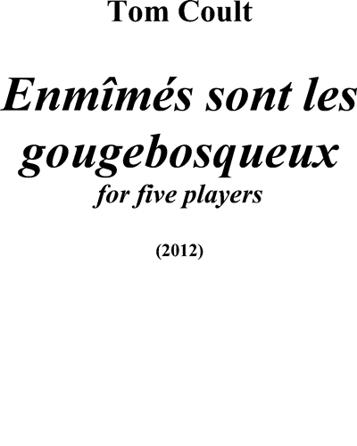 Enmîmés sont les gougebosqueux — Tom Coult