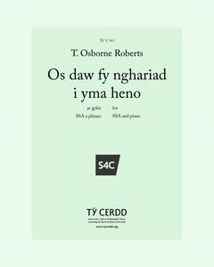 Os daw fy nghariad i yma heno — T Osborne Roberts