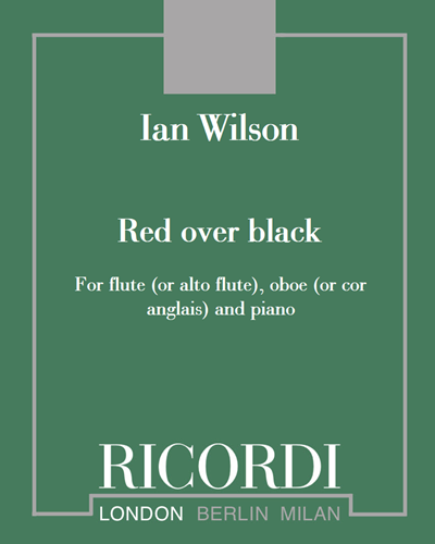 Red over Black - For flute/alto flute, oboe/cor anglais and piano — Ian Wilson