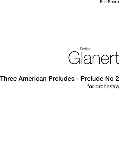 Prelude No. 2 (from 'Three American Preludes') — Detlev Glanert