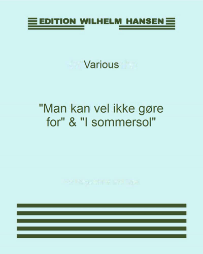 "Man kan vel ikke gøre for" & "I sommersol" — 合集