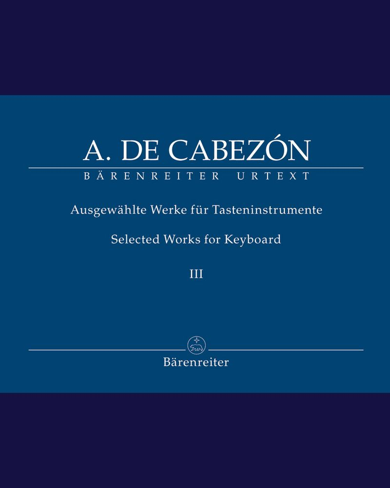 Selected Works for Keyboard, Vol. 3 — Antonio de Cabezón