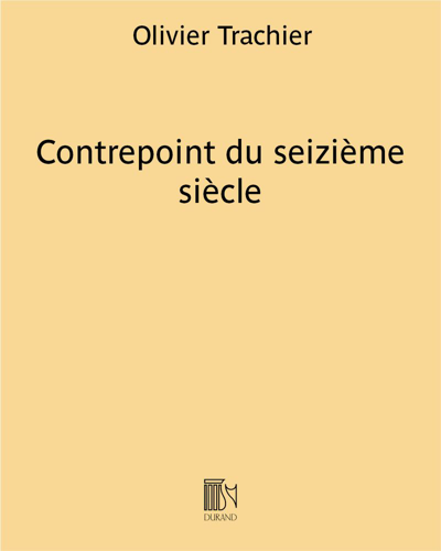 Contrepoint du seizième siècle — Olivier Trachier