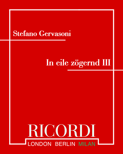 In Eile Zögernd III (Das Wechseln und das Werden) — Stefano Gervasoni