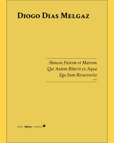 Honora Patrem et Matrem, Qui Autem Biberit ex Aqua, Ego Sum Resurrectio — Diogo Dias Melgaz