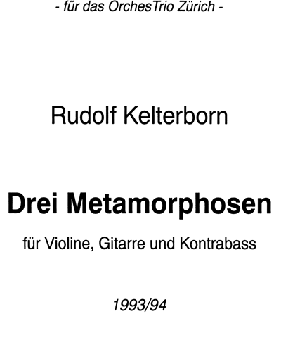 Drei Metamorphosen — Rudolf Kelterborn