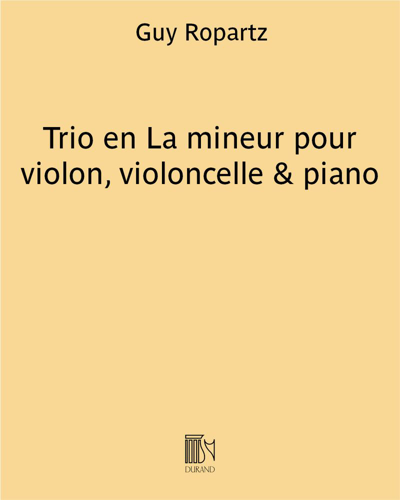 Trio in A minor for Violin, Cello & Piano — Guy Ropartz