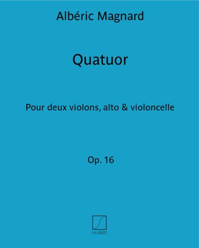 Quatuor, op. 16 — 阿尔伯里克·马尼亚尔