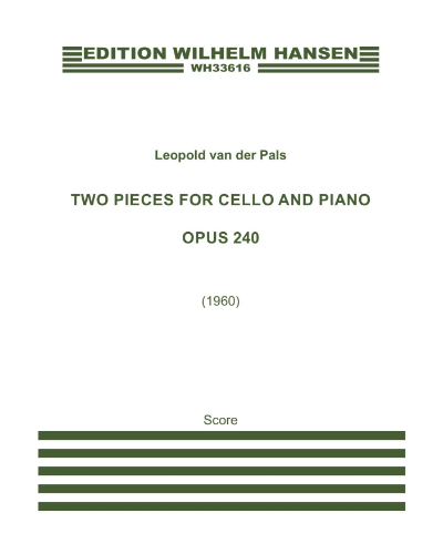 Two Pieces for Cello and Piano, op. 240 — Leopold van der Pals