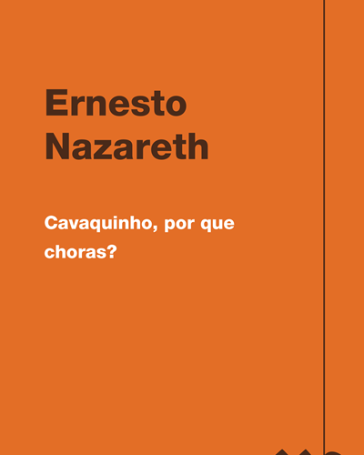 Cavaquinho, por que choras? — 埃内斯托·纳扎雷
