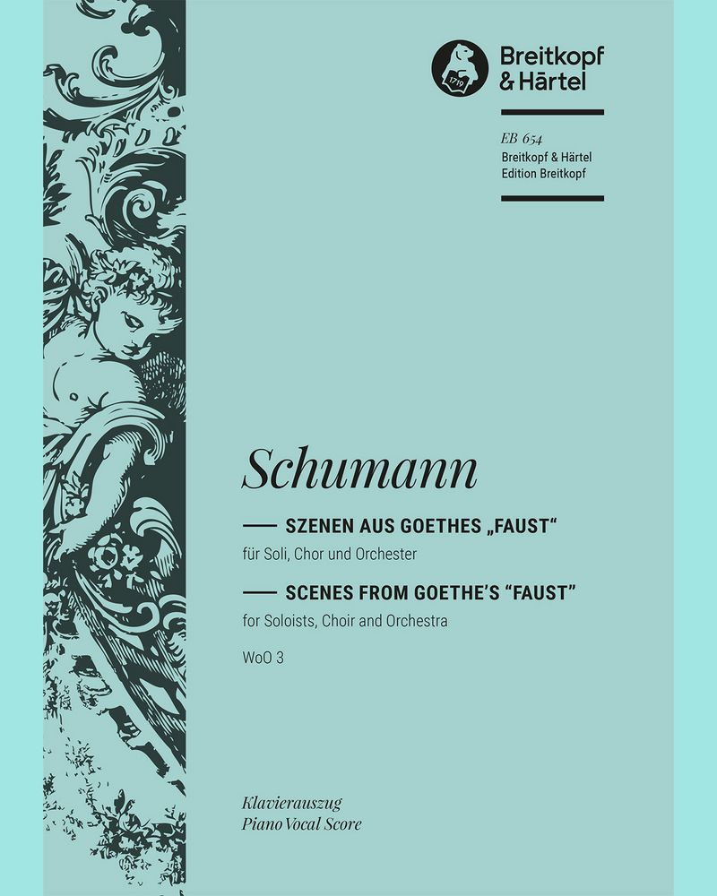 Szenen aus Goethes „Faust“ WoO 3 — Robert Schumann
