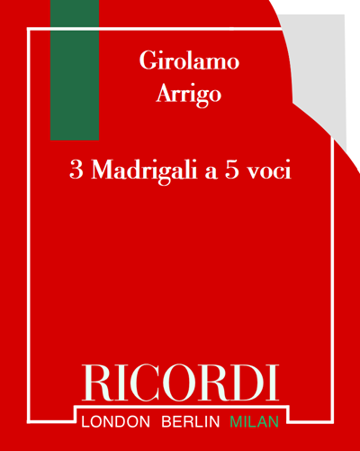 Three Madrigals for 5 Voices — Girolamo Arrigo
