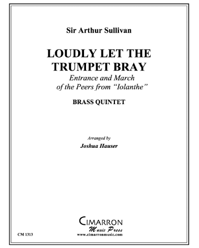 Loudly let the Trumpet Bray (from 'Iolanthe') — 阿瑟·萨利文