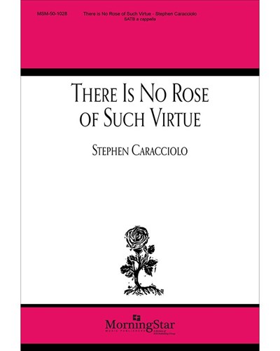 There Is No Rose Of Such Virtue — Stephen Caracciolo